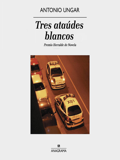 Title details for Tres ataúdes blancos by Antonio Ungar - Available